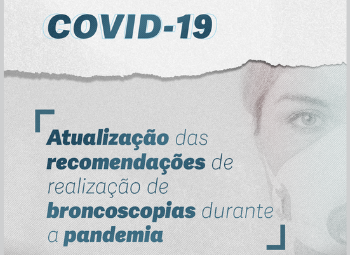 Atualização das recomendações de realização de broncoscopias durante a pandemia de COVID-19